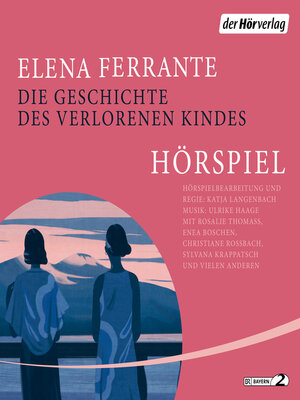 cover image of Die Geschichte des verlorenen Kindes--Das Hörspiel